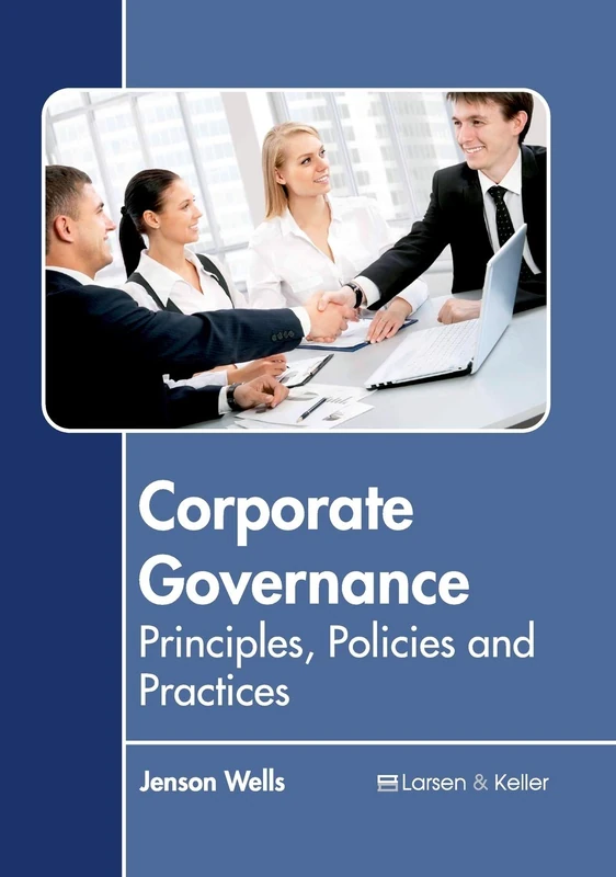 Corporate Governance: Principles, Policies and Practices