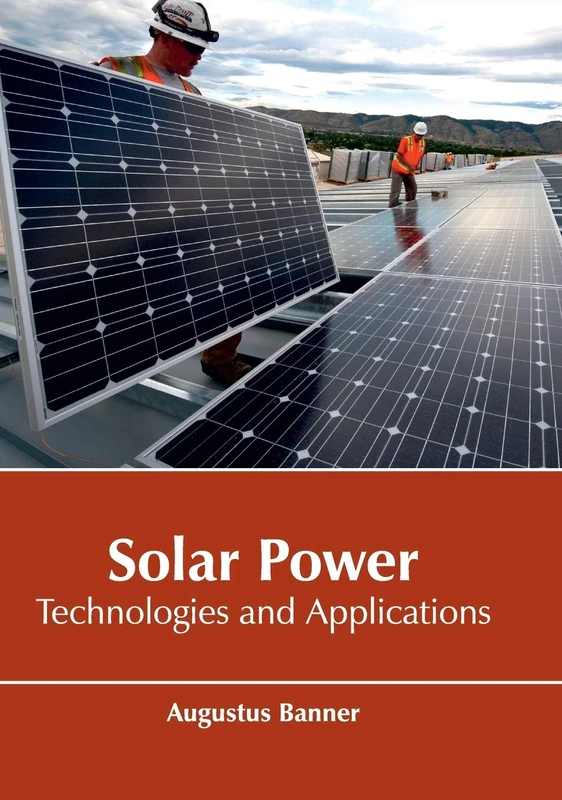Solar Power: Technologies and Applications