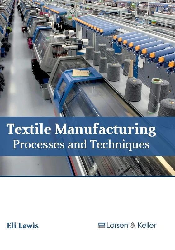 Textile Manufacturing: Processes and Techniques