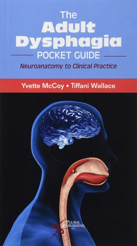 The Adult Dysphagia Pocket Guide: Neuroanatomy to Clinical Practice