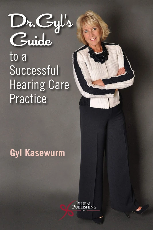 Dr. Gyl's Guide to a Successful Hearing Care Practice - Image 1