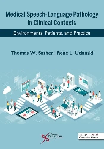 Medical Speech-Language Pathology in Clinical Contexts: Environments, Patients, and Practice