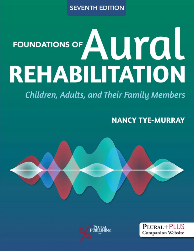 Foundations of Aural Rehabilitation: Children, Adults, and Their Family Members