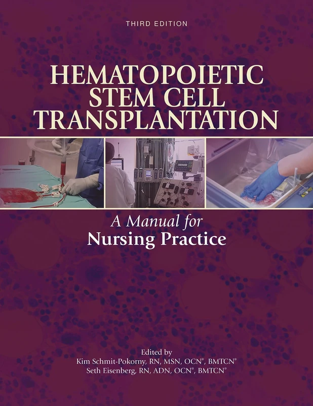 Hematopoietic Stem Cell Transplantation: A Manual for Nursing Practice