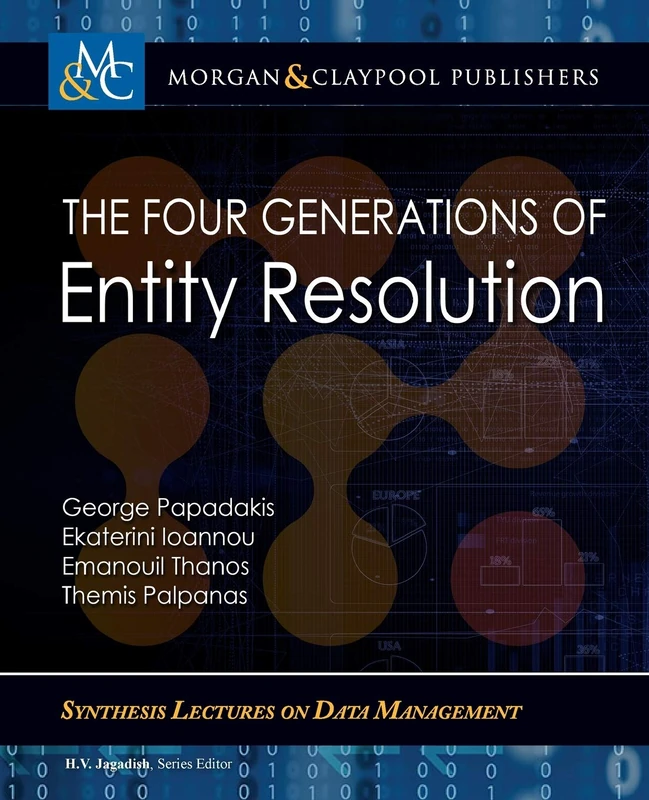 The Four Generations of Entity Resolution (Synthesis Lectures on Human-Centered Informatics)