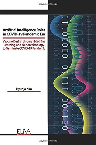 Artificial Intelligence Roles in COVID-19 Pandemic Era: Vaccine Design through Machine Learning and Nanotechnology to Terminate COVID-19 Pandemic - Image 1