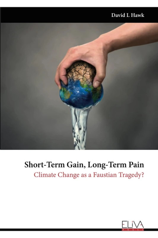 Short-Term Gain, Long-Term Pain: Climate Change as a Faustian Tragedy