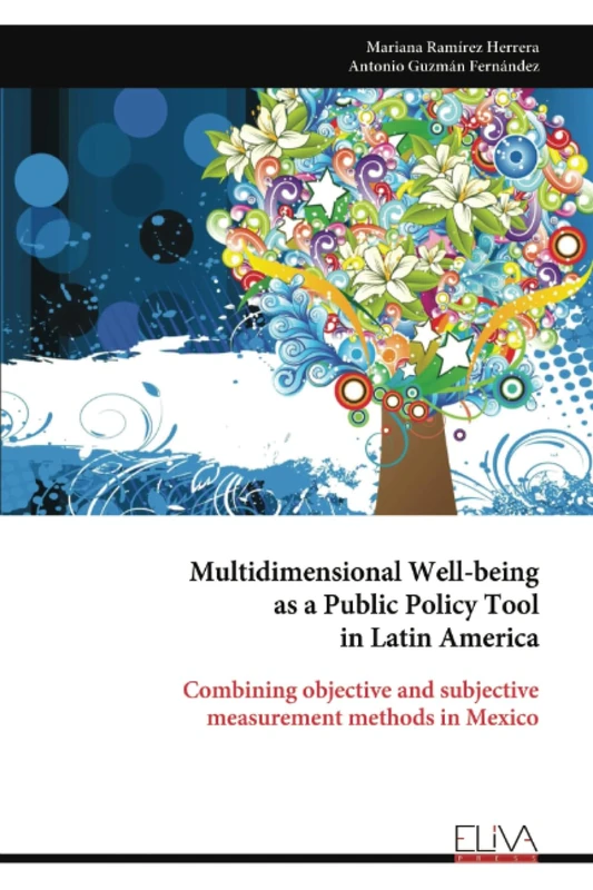 Multidimensional Well-being as a Public Policy Tool in Latin America: Combining objective and subjective measurement methods in Mexico