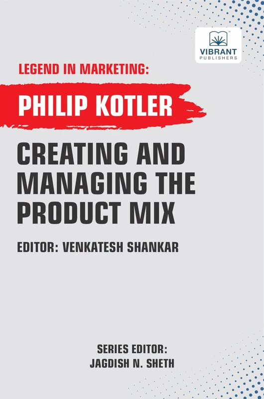 Creating And Managing The Product Mix (Legend in Marketing)