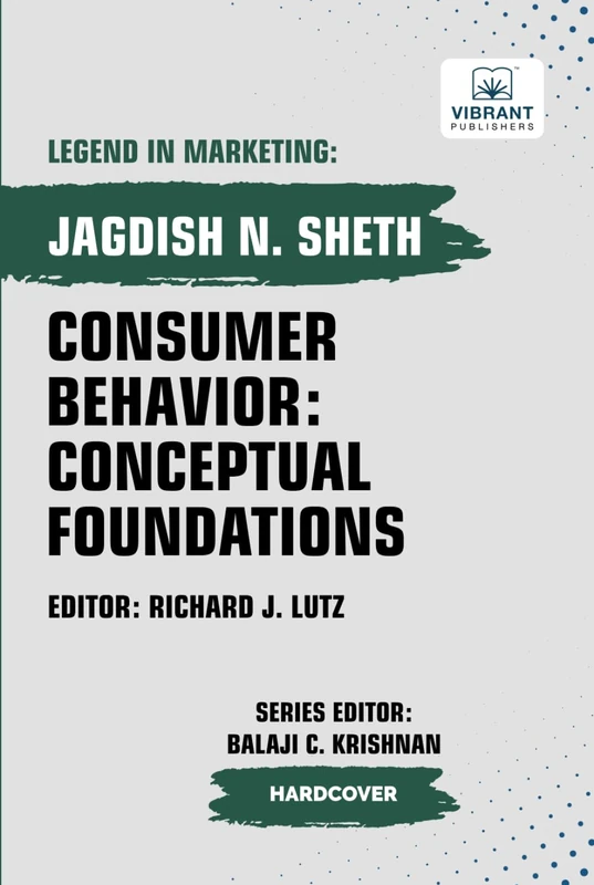 Consumer Behavior: Conceptual Foundations (Legend in Marketing)