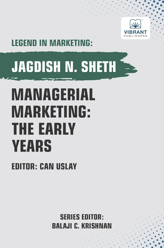 Managerial Marketing: The Early Years (Legend in Marketing)