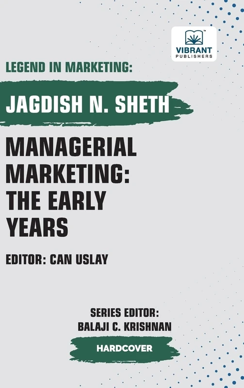 Managerial Marketing: The Early Years (Legend in Marketing)