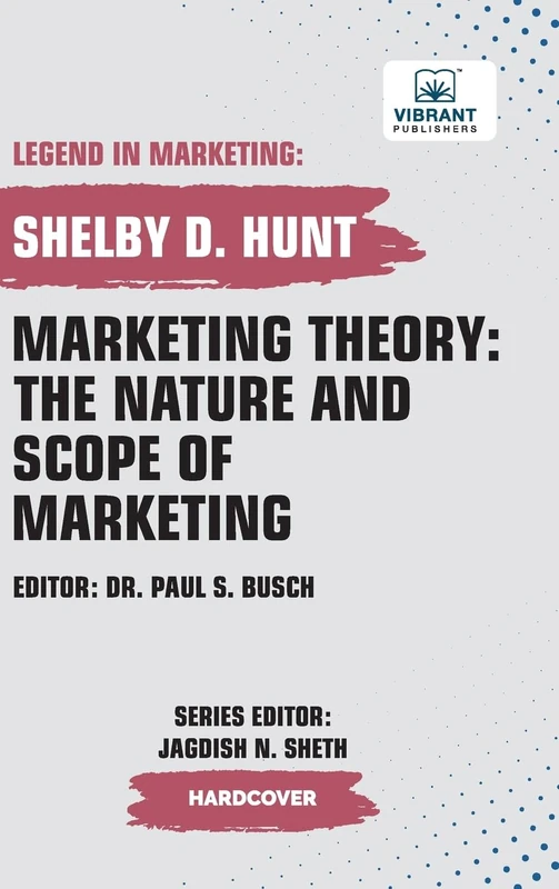 Marketing Theory: The Nature and Scope of Marketing (Legend in Marketing)
