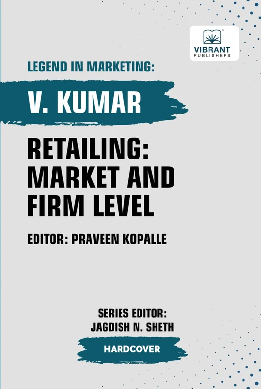 Retailing: Market and Firm Level (Legend in Marketing)
