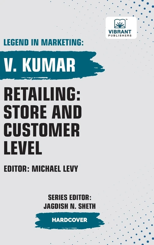 Retailing: Store and Customer Level (Legend in Marketing)