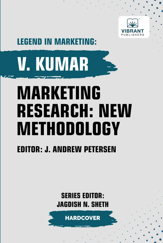 Marketing Research: New Methodology (Legend in Marketing)