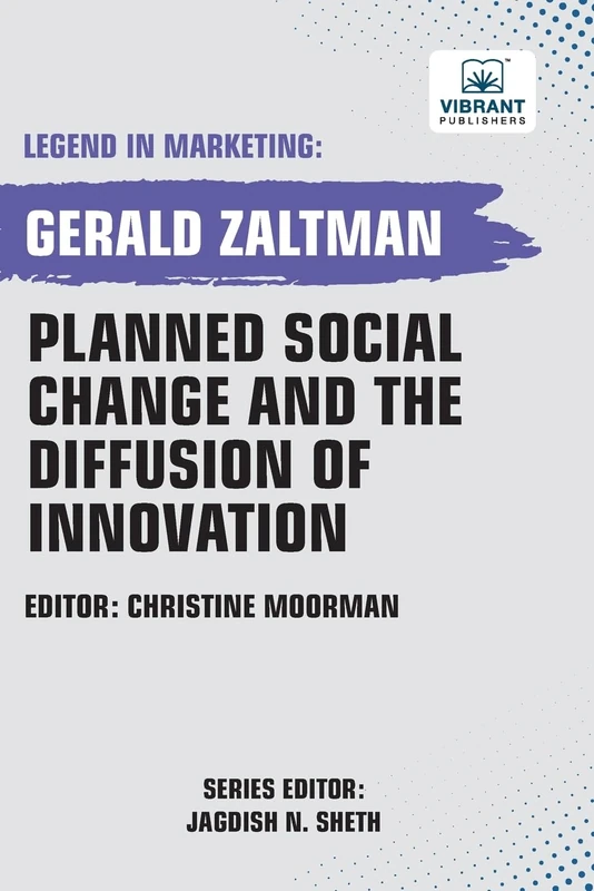 Planned Social Change and the Diffusion of Innovation (Legend in Marketing)