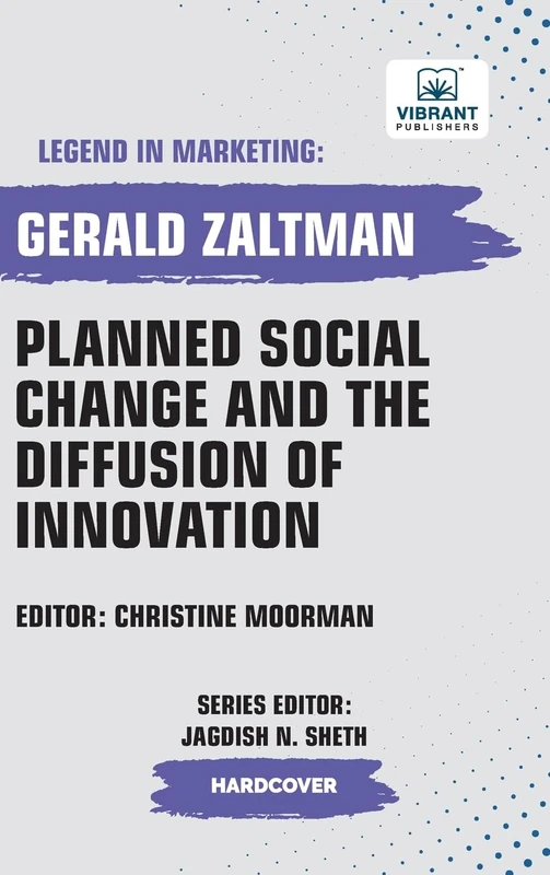 Planned Social Change and the Diffusion of Innovation (Legend in Marketing)