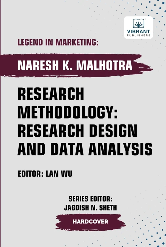 Research Methodology: Research Design and Data Analysis (Legend in Marketing)
