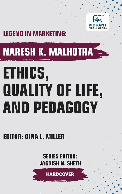 Ethics, Quality of Life, and Pedagogy (Legend in Marketing)