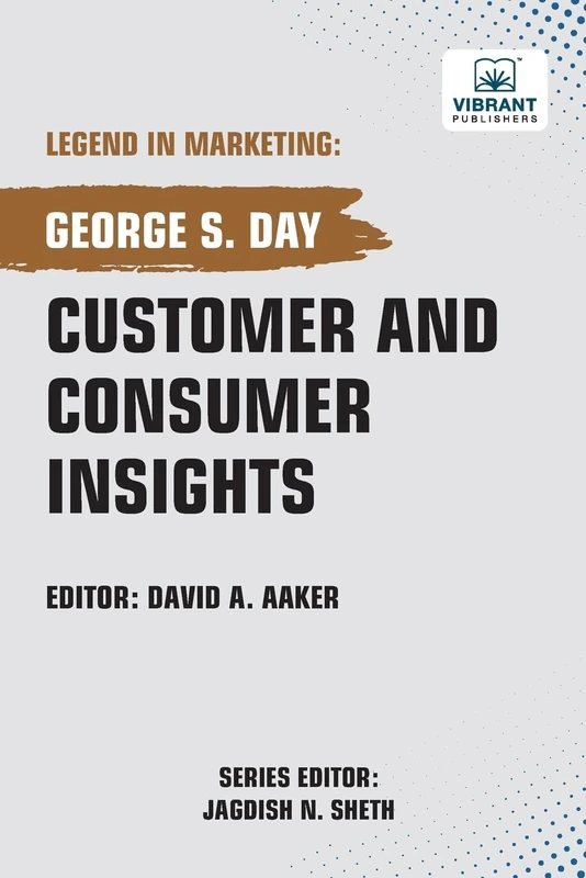 Customer and Consumer Insights (Legend in Marketing)