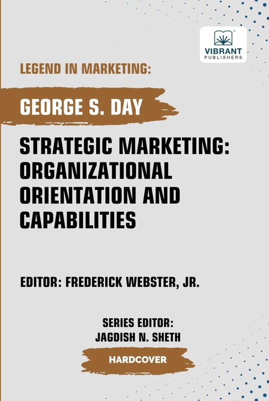 Strategic Marketing: Organizational Orientation And Capabilities (Legend in Marketing)