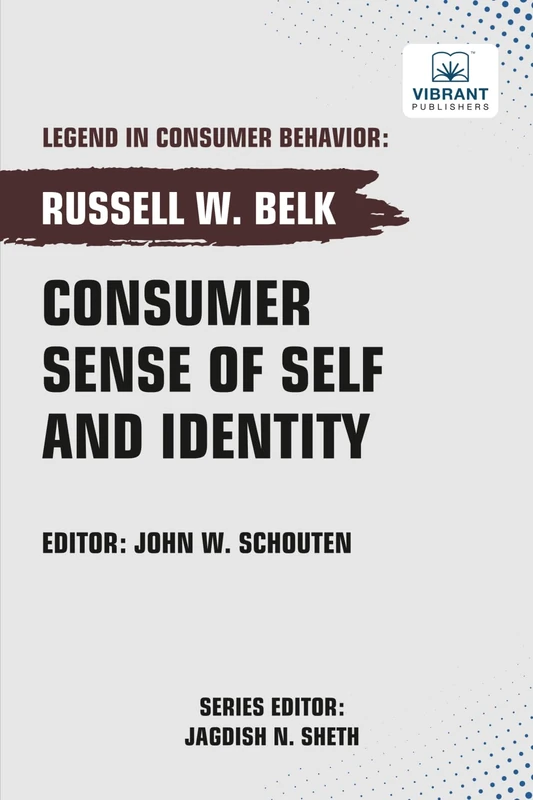 Consumer Sense of Self and Identity (Legend in Consumer Behavior)