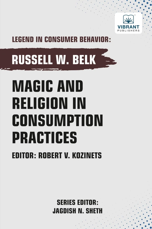 Magic and Religion in Consumption Practices (Legend in Consumer Behavior) - Image 1