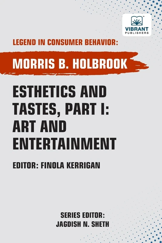 Esthetics and Tastes, Part I: Art and Entertainment (Legend in Consumer Behavior)