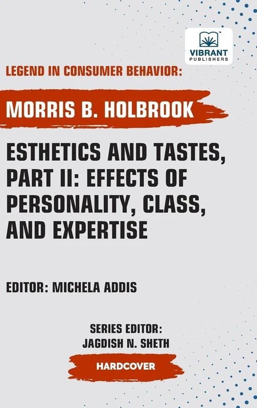 Esthetics and Tastes, Part II: Effects of Personality, Class,and Expertise (Legend in Consumer Behavior)