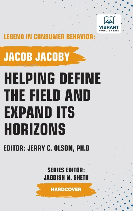 Helping Define the Field and Expand Its Horizons (Legend in Consumer Behavior)
