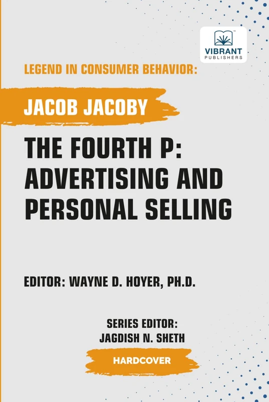 The Fourth P: Advertising and Personal Selling (Legend in Consumer Behavior)