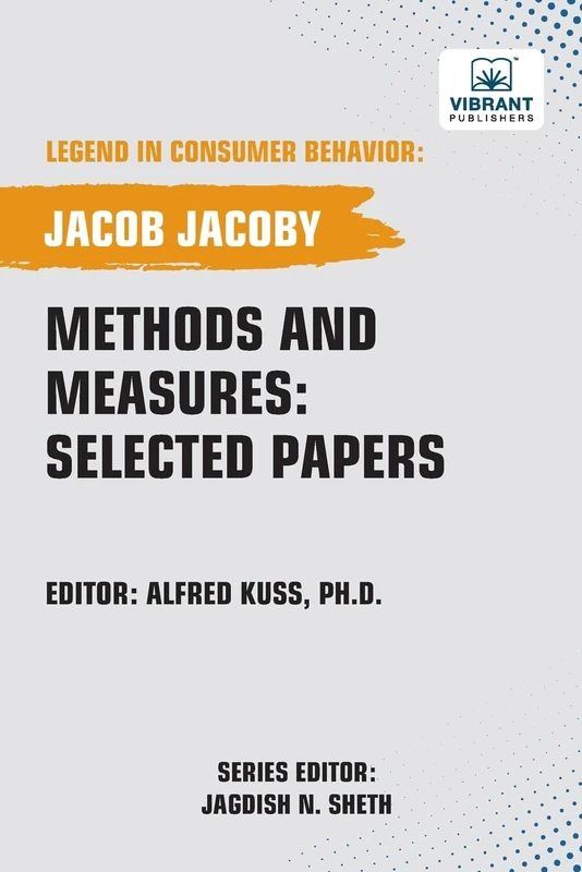 Methods and Measures: Selected Papers (Legend in Consumer Behavior)