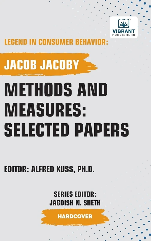 Methods and Measures: Selected Papers (Legend in Consumer Behavior)