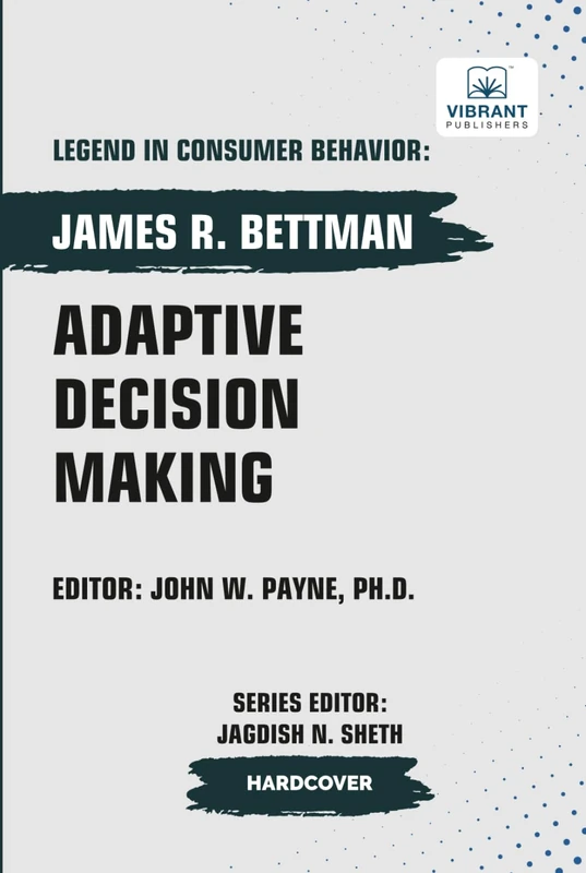 Adaptive Decision Making (Legend in Consumer Behavior)