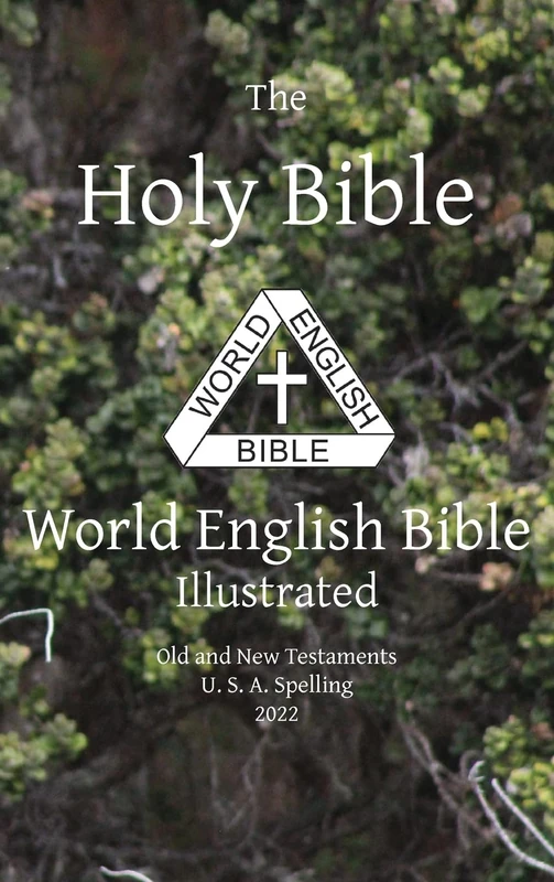 The Holy Bible: World English Bible Illustrated Old and New Testaments U. S. A. Spelling: World English (2022)