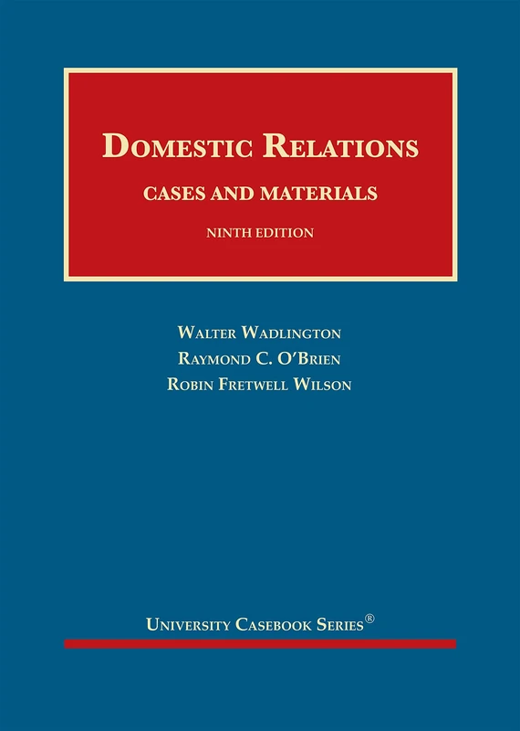 Domestic Relations: Cases and Materials (University Casebook Series)