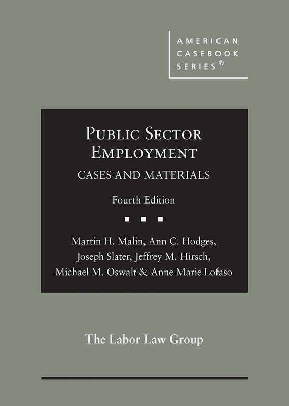 Public Sector Employment: Cases and Materials (American Casebook Series)
