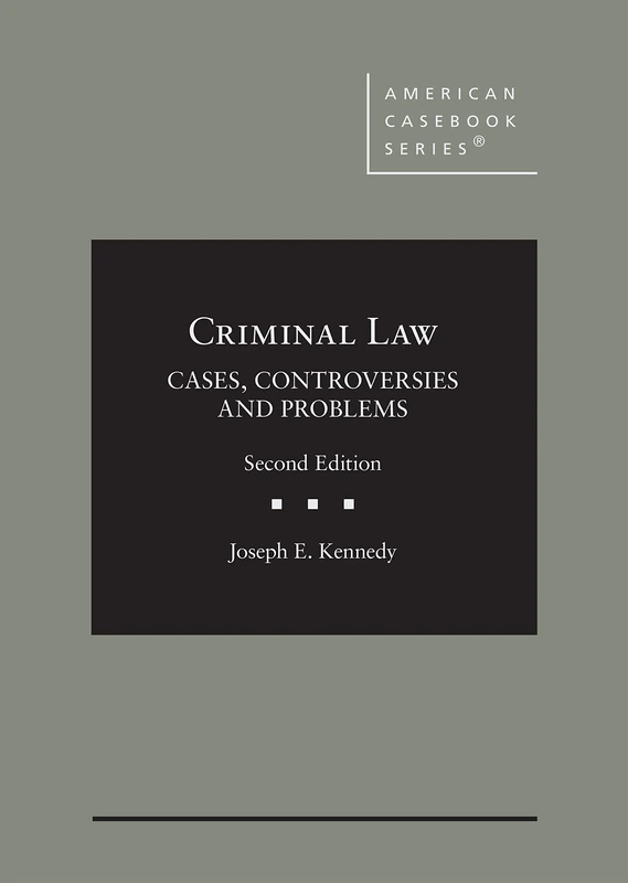Criminal Law: Cases, Controversies and Problems (American Casebook Series)