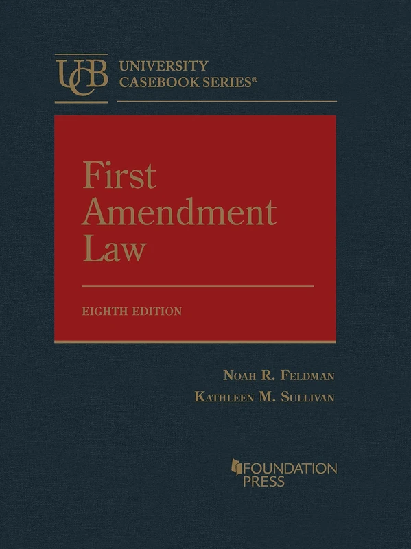 First Amendment Law (University Casebook Series)