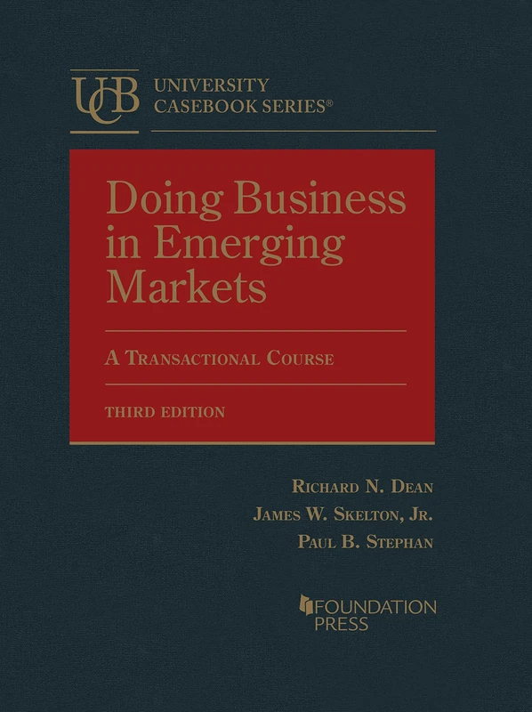 Doing Business in Emerging Markets: A Transactional Course (University Casebook Series)