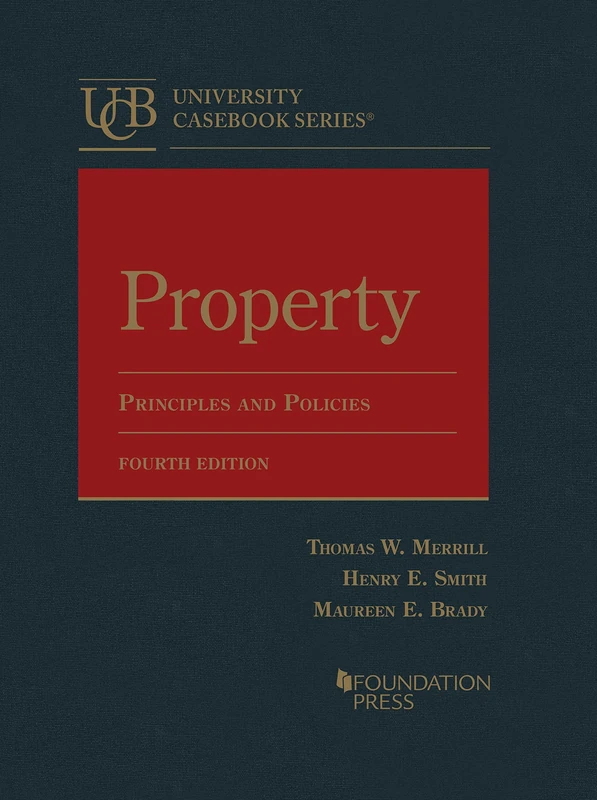 Property: Principles and Policies (University Casebook Series)