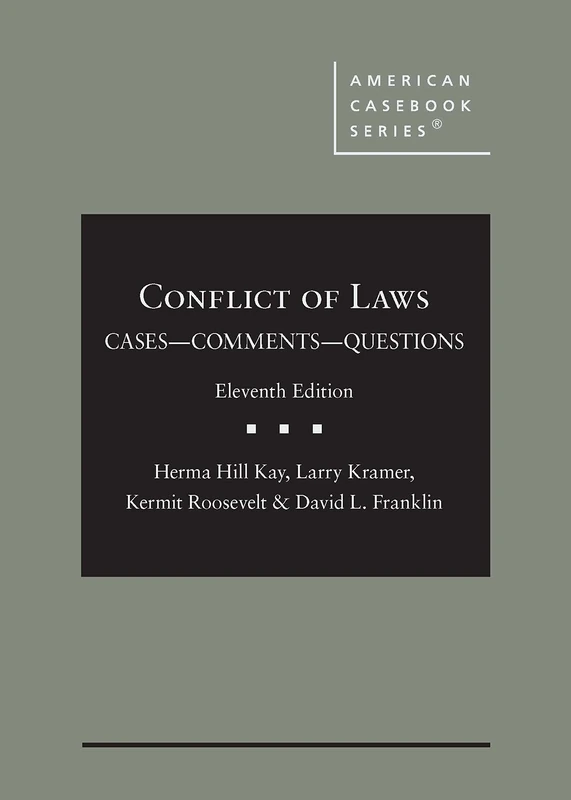 Conflict of Laws: Cases, Comments, and Questions (American Casebook Series)