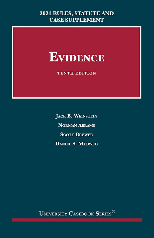 Evidence: 2021 Rules, Statute and Case Supplement (University Casebook Series)