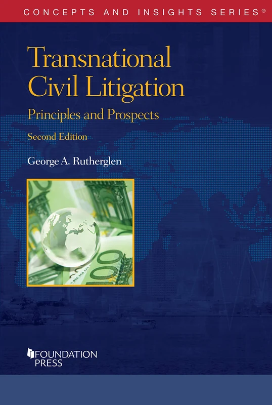 Transnational Civil Litigation: Principles and Prospects (Concepts and Insights)