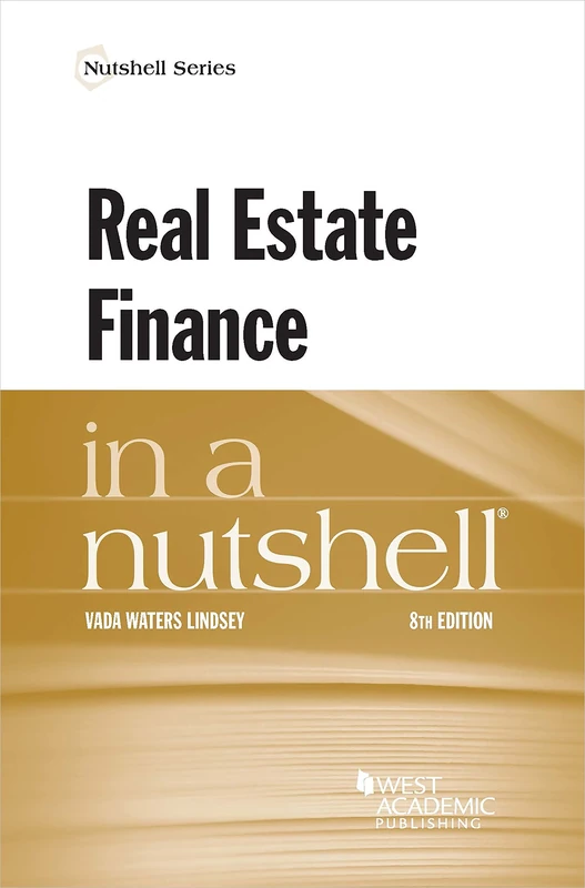 Lindsey's Real Estate Finance in a Nutshell (Nutshell Series)