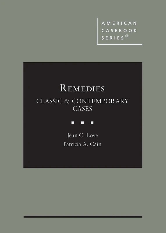 Remedies: Classic & Contemporary Cases (American Casebook Series)