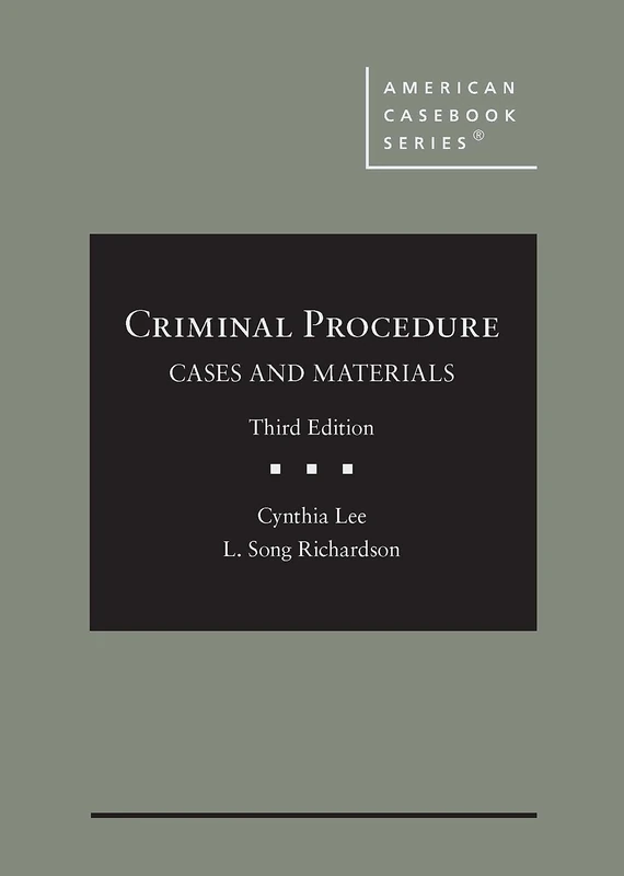 Criminal Procedure: Cases and Materials (American Casebook Series)