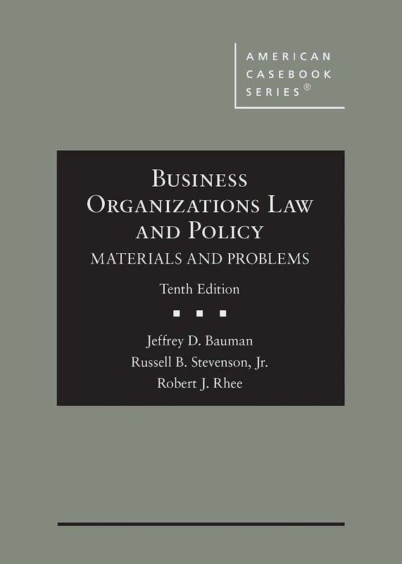 Business Organizations Law and Policy: Materials and Problems, CasebookPlus (American Casebook Series)