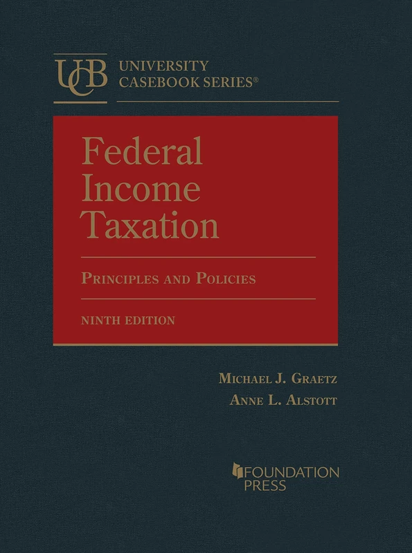 Federal Income Taxation: Principles and Policies (University Casebook Series)